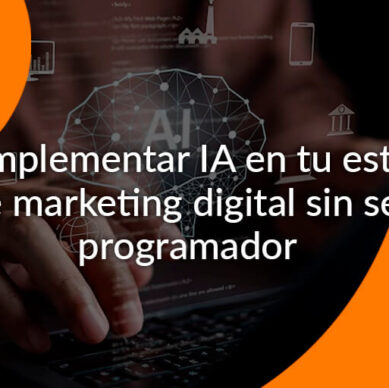 Como implementar IA en tu estrategia de marketing digital