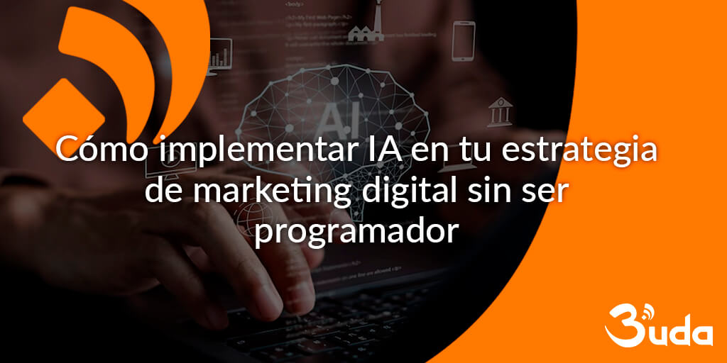 Como implementar IA en tu estrategia de marketing digital